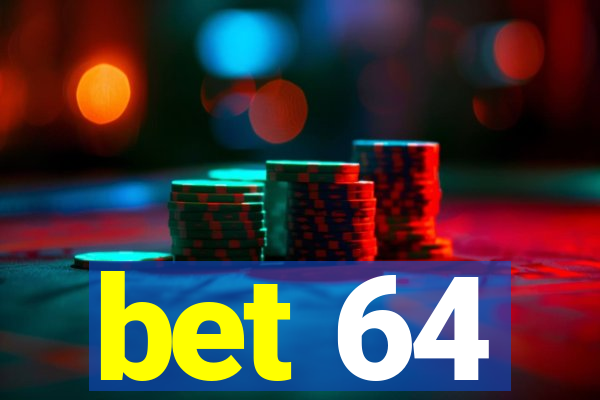 bet 64
